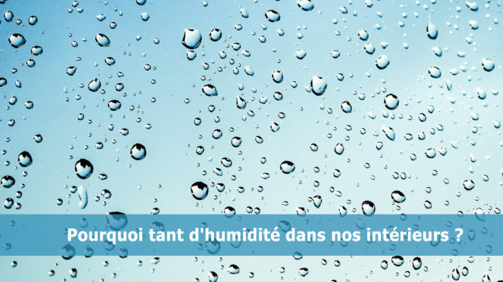 une-pourquoi-tant-humidite-dans-nos-interieurs