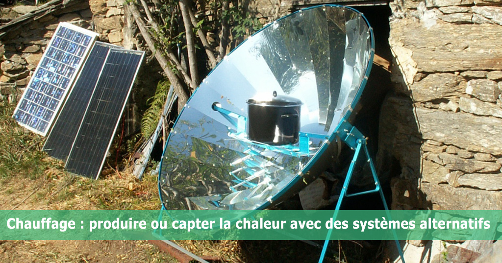 Chauffage Produire Ou Capter La Chaleur Avec Des Systemes Alternatifs Build Green