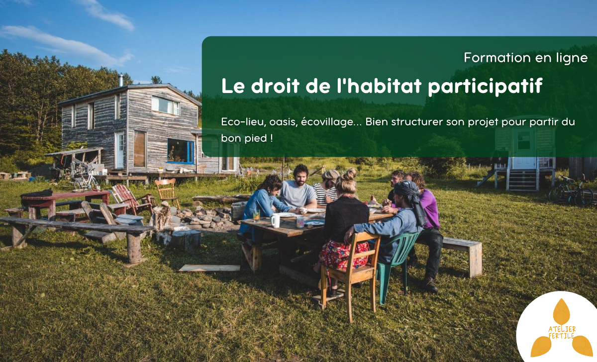 Formation « Le droit de l’habitat participatif » – Atelier Fertile