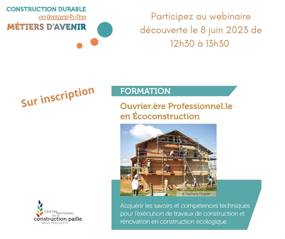 Webinaire découverte de la formation Ouvrier.ère Professionnel.le en Ecoconstruction le 8 juin 2023 de 12h30 à 13h30