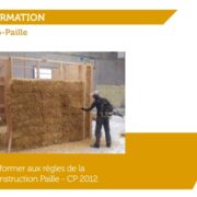 Formation Pro-Paille au CNCP – Montargis (45) Pour construire et concevoir des bâtiments en respectant les règles professionnelles de la Construction Paille